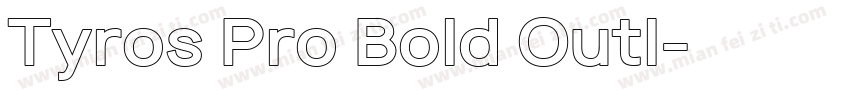 Tyros Pro Bold Outl字体转换